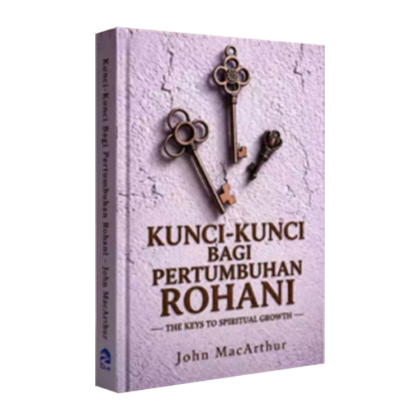 Kunci-Kunci Bagi Pertumbuhan Rohani The Keys To Spiritual Growth
