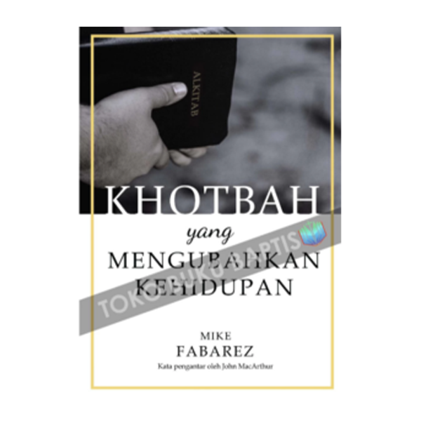 Khotbah yang Mengubahkan Kehidupan Preaching That Changes Lives